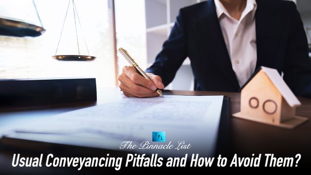 Usual Conveyancing Pitfalls and How to Avoid Them?