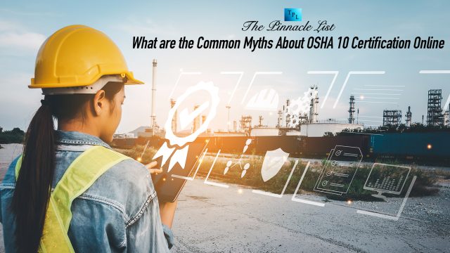 What are the Common Myths About OSHA 10 Certification Online