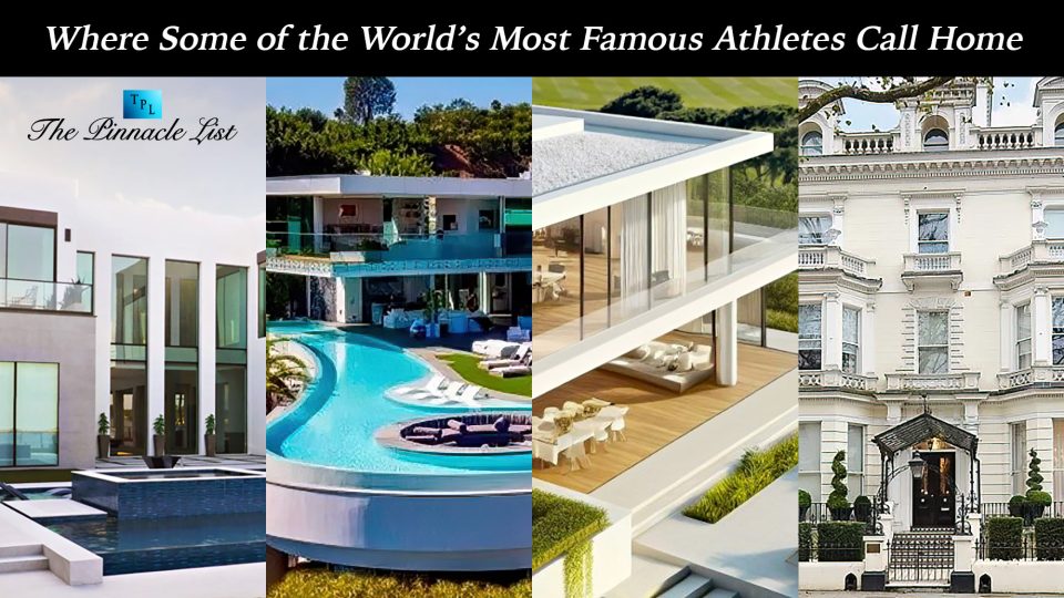 Where Some of the World’s Most Famous Athletes Call Home The Pinnacle