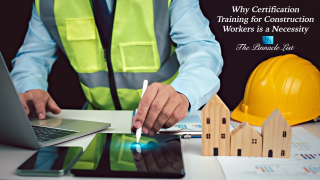 Why Certification Training for Construction Workers is a Necessity