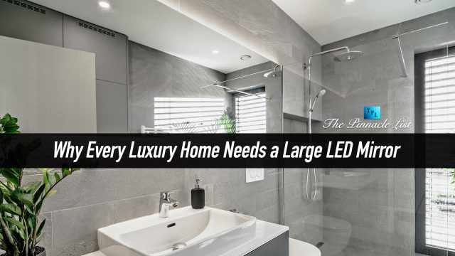 Why Every Luxury Home Needs a Large LED Mirror