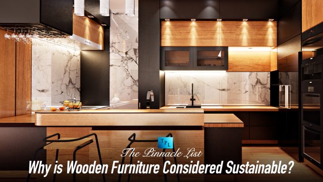 Why is Wooden Furniture Considered Sustainable?