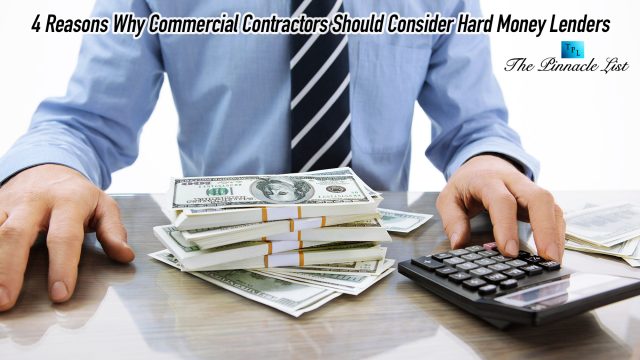 4 Reasons Why Commercial Contractors Should Consider Hard Money Lenders