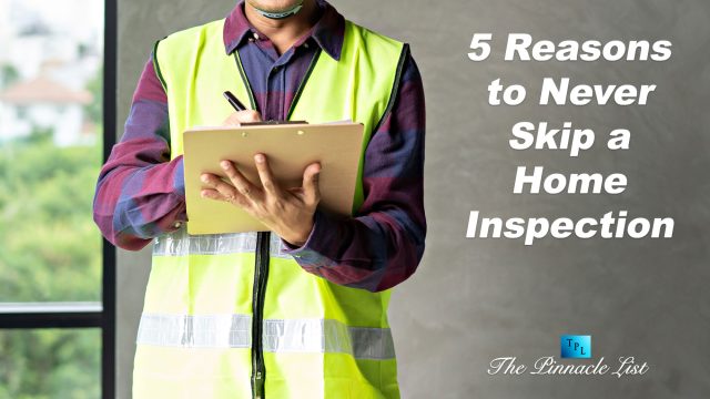 5 Reasons to Never Skip a Home Inspection