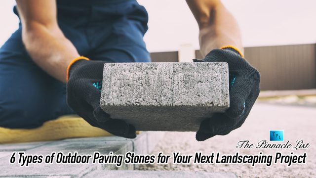 6 Types of Outdoor Paving Stones for Your Next Landscaping Project