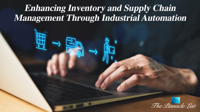 Enhancing Inventory and Supply Chain Management Through Industrial Automation