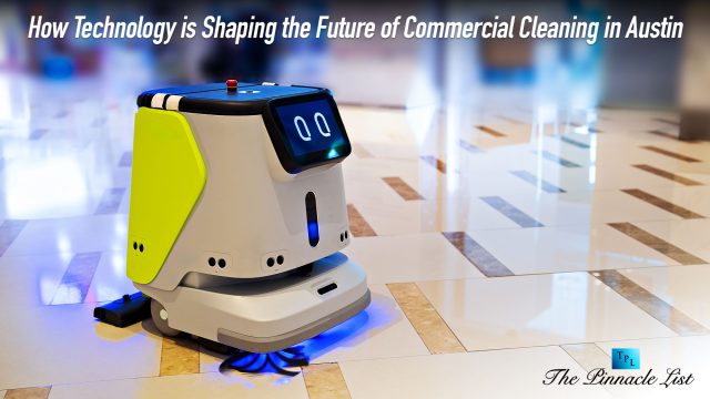 How Technology is Shaping the Future of Commercial Cleaning in Austin