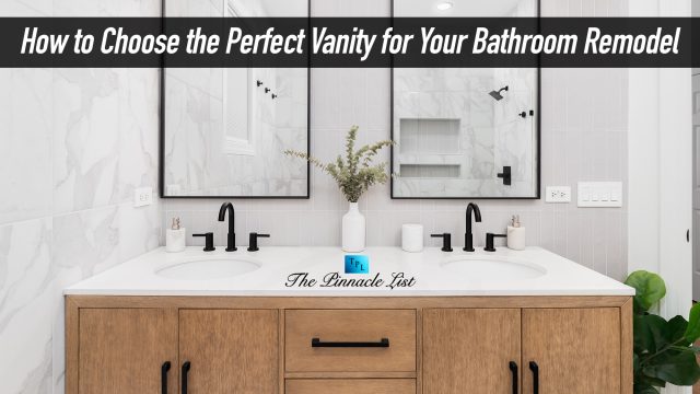 How to Choose the Perfect Vanity for Your Bathroom Remodel
