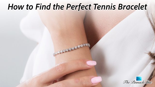 How to Find the Perfect Tennis Bracelet