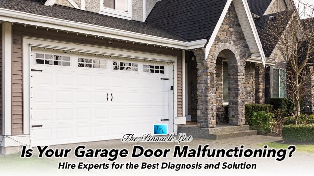Is Your Garage Door Malfunctioning? Hire Experts for the Best Diagnosis and Solution
