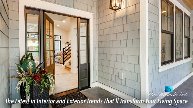 The Latest in Interior and Exterior Trends That'll Transform Your Living Space