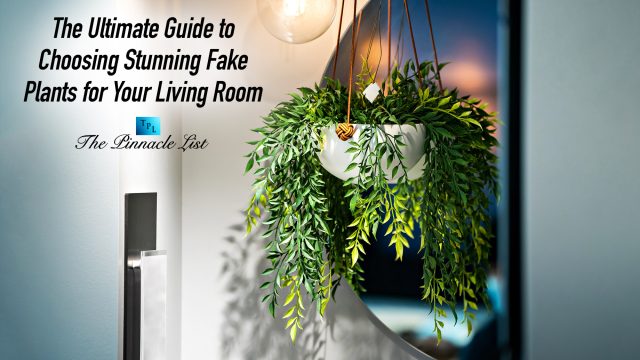 The Ultimate Guide to Choosing Stunning Fake Plants for Your Living Room