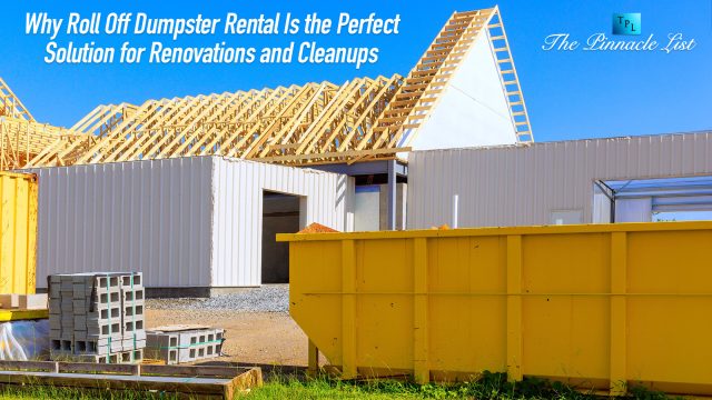 Why Roll Off Dumpster Rental Is the Perfect Solution for Renovations and Cleanups