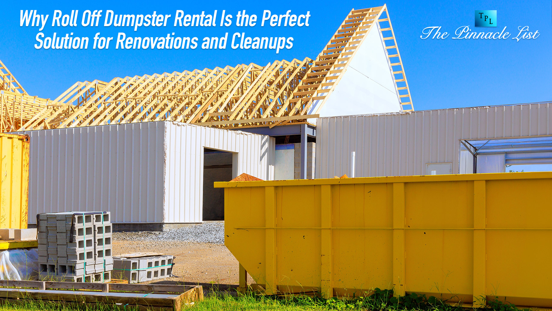 Why Roll Off Dumpster Rental Is the Perfect Solution for Renovations and Cleanups