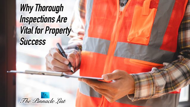 Why Thorough Inspections Are Vital for Property Success