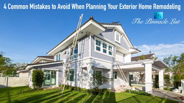 4 Common Mistakes to Avoid When Planning Your Exterior Home Remodeling