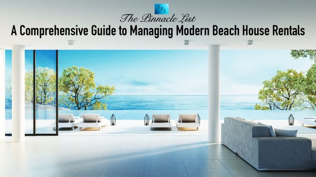 A Comprehensive Guide to Managing Modern Beach House Rentals