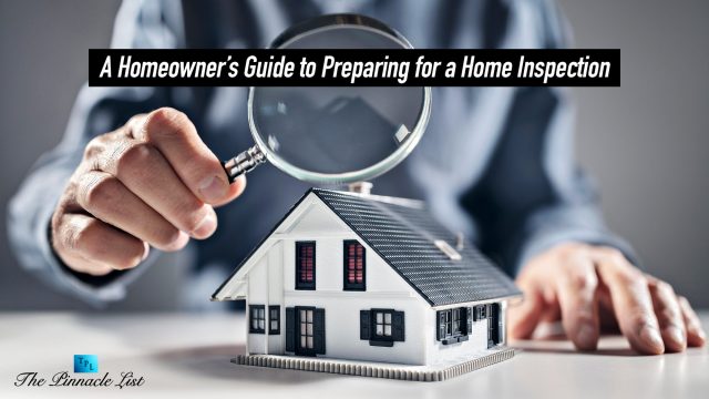 A Homeowner’s Guide to Preparing for a Home Inspection