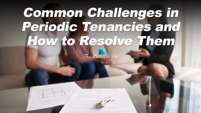 Common Challenges in Periodic Tenancies and How to Resolve Them