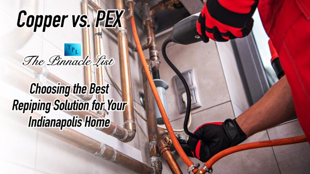 Copper vs. PEX: Choosing the Best Repiping Solution for Your Indianapolis Home