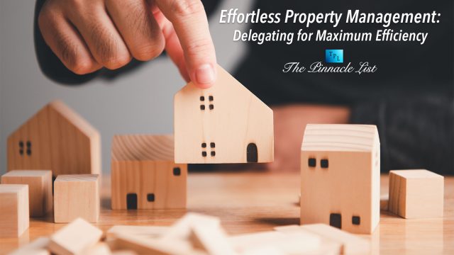 Effortless Property Management: Delegating for Maximum Efficiency