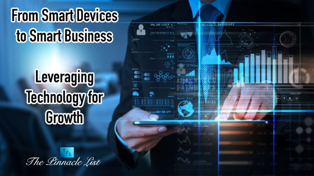 From Smart Devices to Smart Business: Leveraging Technology for Growth
