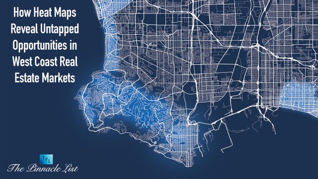 How Heat Maps Reveal Untapped Opportunities in West Coast Real Estate Markets