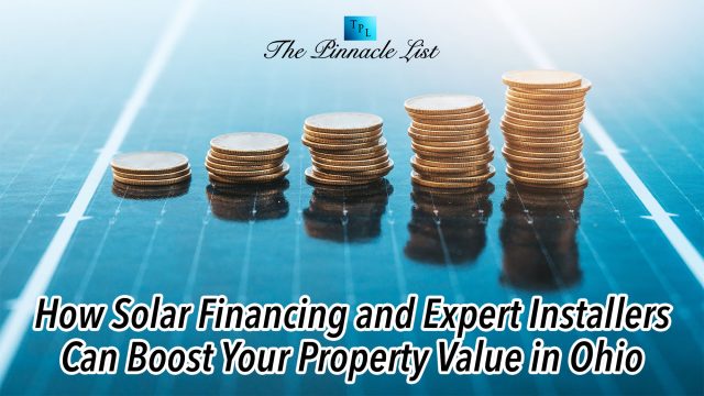 How Solar Financing and Expert Installers Can Boost Your Property Value in Ohio
