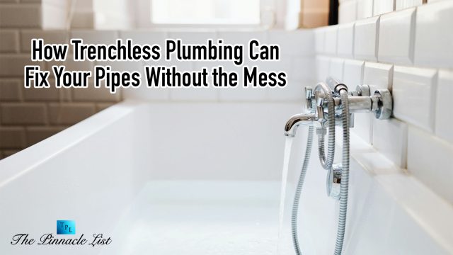 How Trenchless Plumbing Can Fix Your Pipes Without the Mess