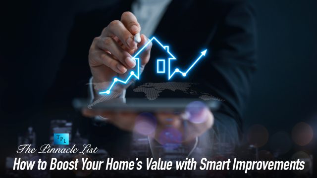 How to Boost Your Home’s Value with Smart Improvements