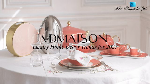 MDMAISON'S Luxury Home Decor Trends for 2025