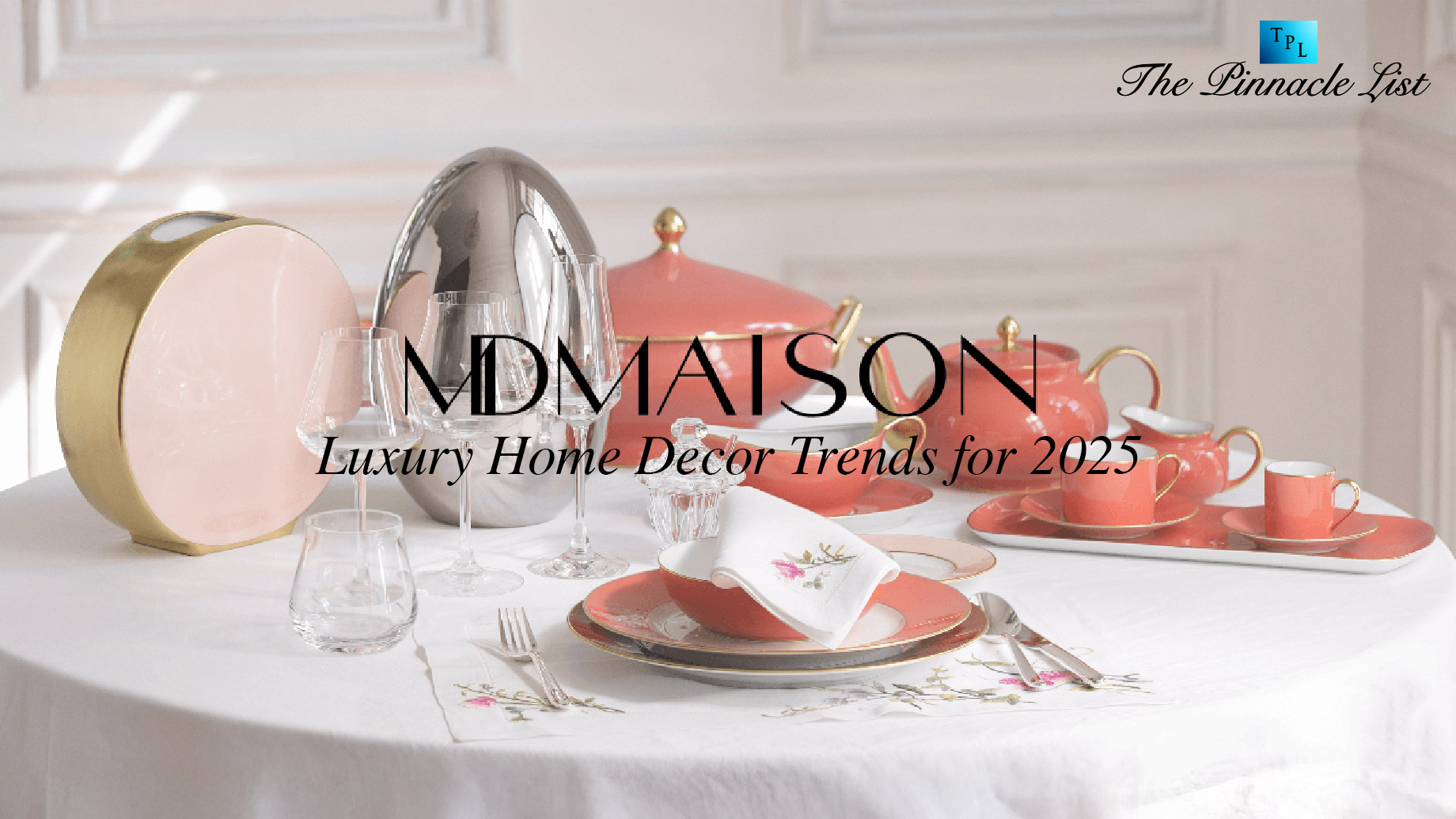 MDMAISON'S Luxury Home Decor Trends for 2025