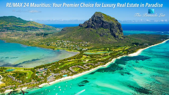 RE/MAX 24 Mauritius: Your Premier Choice for Luxury Real Estate in Paradise