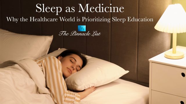 Sleep as Medicine: Why the Healthcare World is Prioritizing Sleep Education