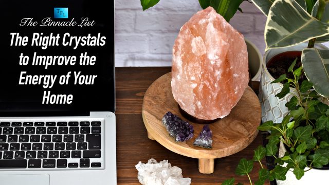 The Right Crystals to Improve the Energy of Your Home