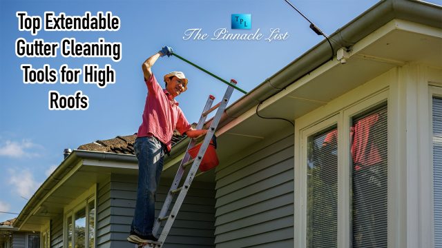 Top Extendable Gutter Cleaning Tools for High Roofs