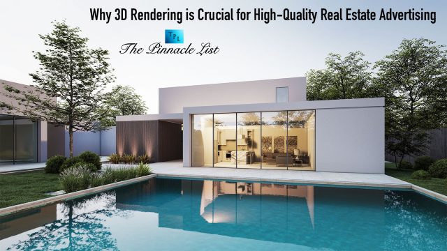 Why 3D Rendering is Crucial for High-Quality Real Estate Advertising