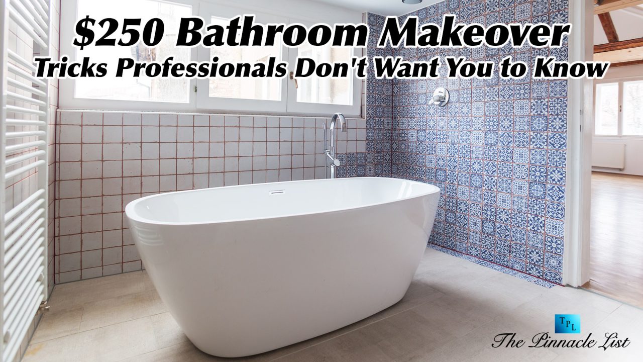 250 Bathroom Makeover Tricks Professionals Don’t Want You to Know