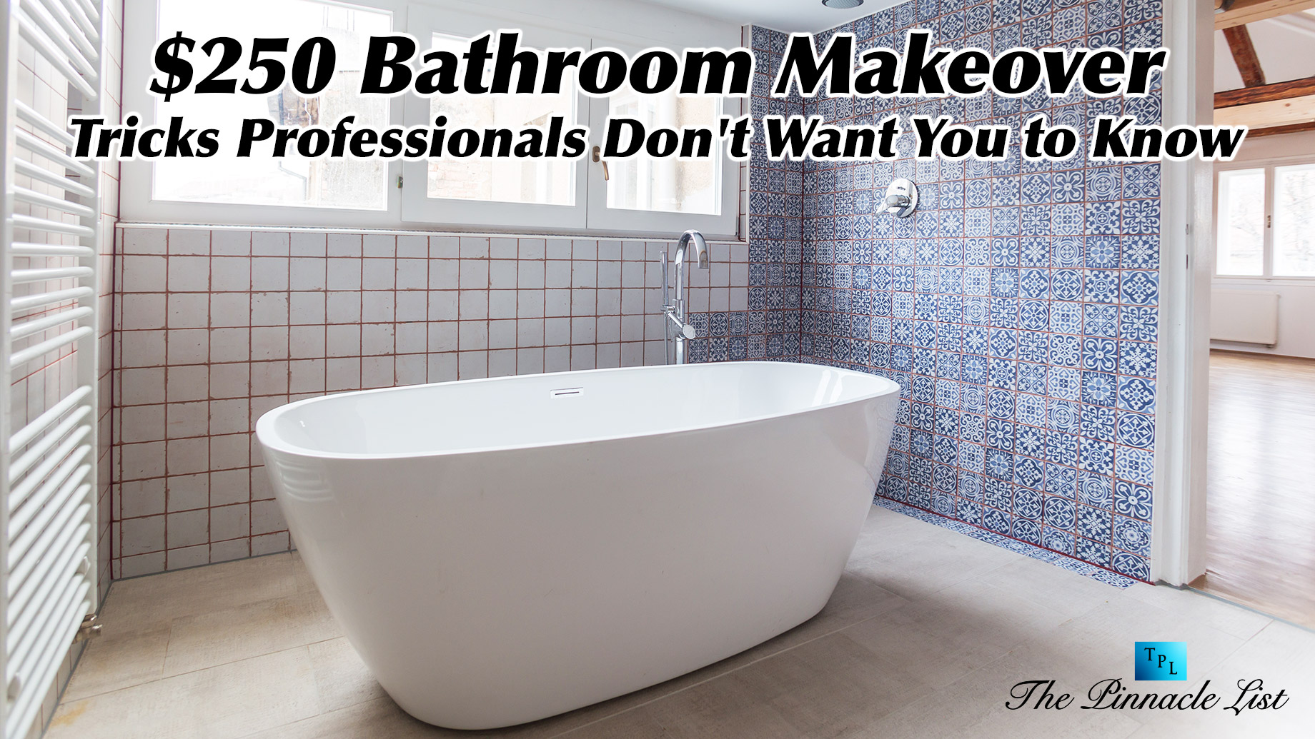 $250 Bathroom Makeover: Tricks Professionals Don't Want You to Know