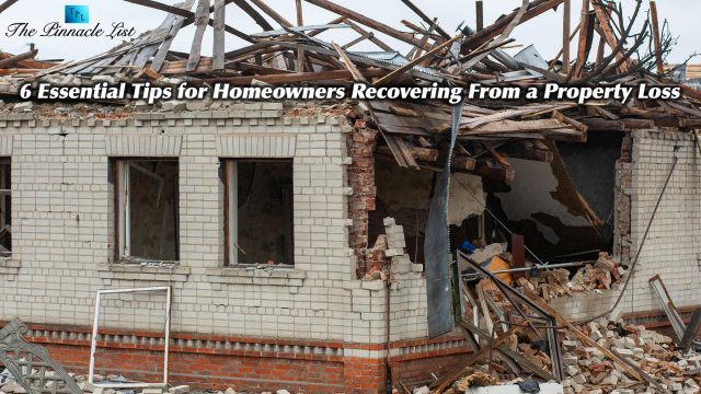 6 Essential Tips for Homeowners Recovering From a Property Loss