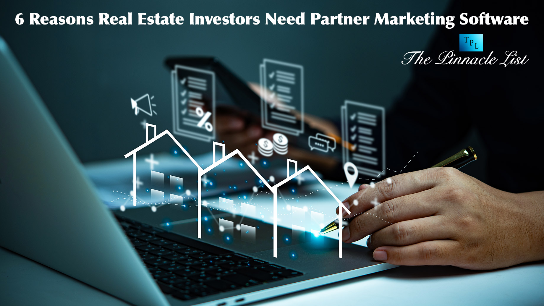 6 Reasons Real Estate Investors Need Partner Marketing Software