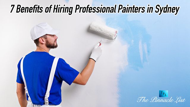7 Benefits of Hiring Professional Painters in Sydney