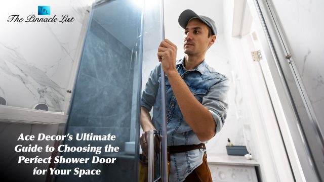 Ace Decor’s Ultimate Guide to Choosing the Perfect Shower Door for Your Space