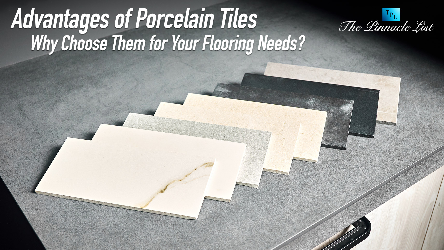 Advantages of Porcelain Tiles: Why Choose Them for Your Flooring Needs?