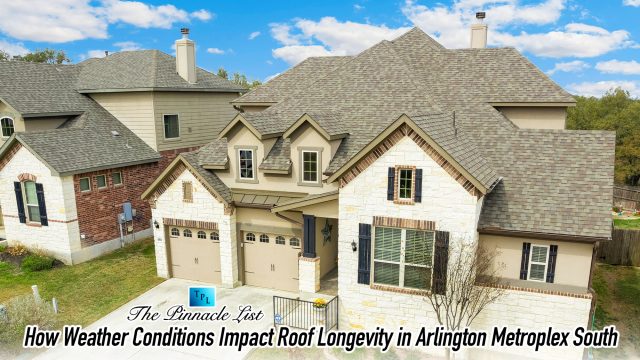 How Weather Conditions Impact Roof Longevity in Arlington Metroplex South