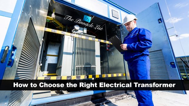 How to Choose the Right Electrical Transformer