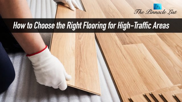 How to Choose the Right Flooring for High-Traffic Areas