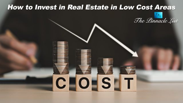 How to Invest in Real Estate in Low Cost Areas