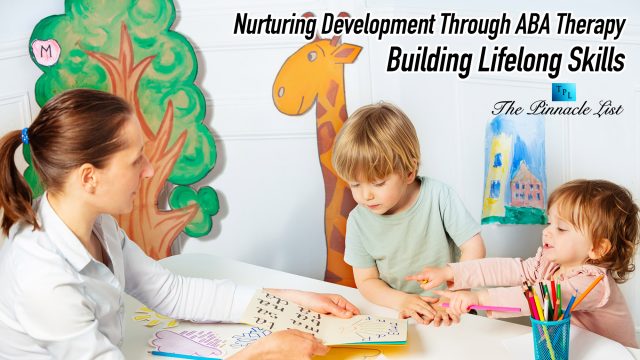 Nurturing Development Through ABA Therapy: Building Lifelong Skills