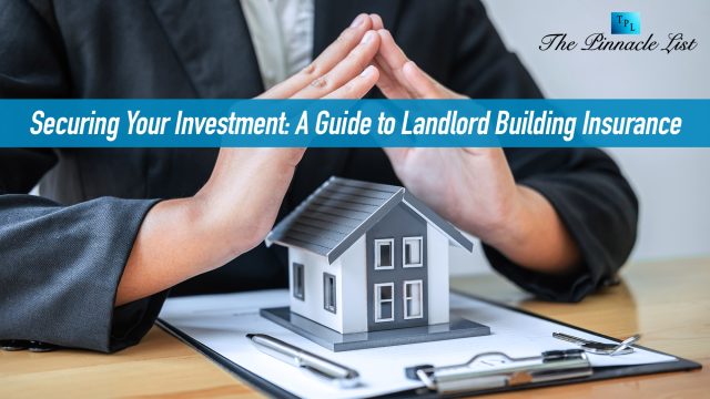Securing Your Investment: A Guide to Landlord Building Insurance